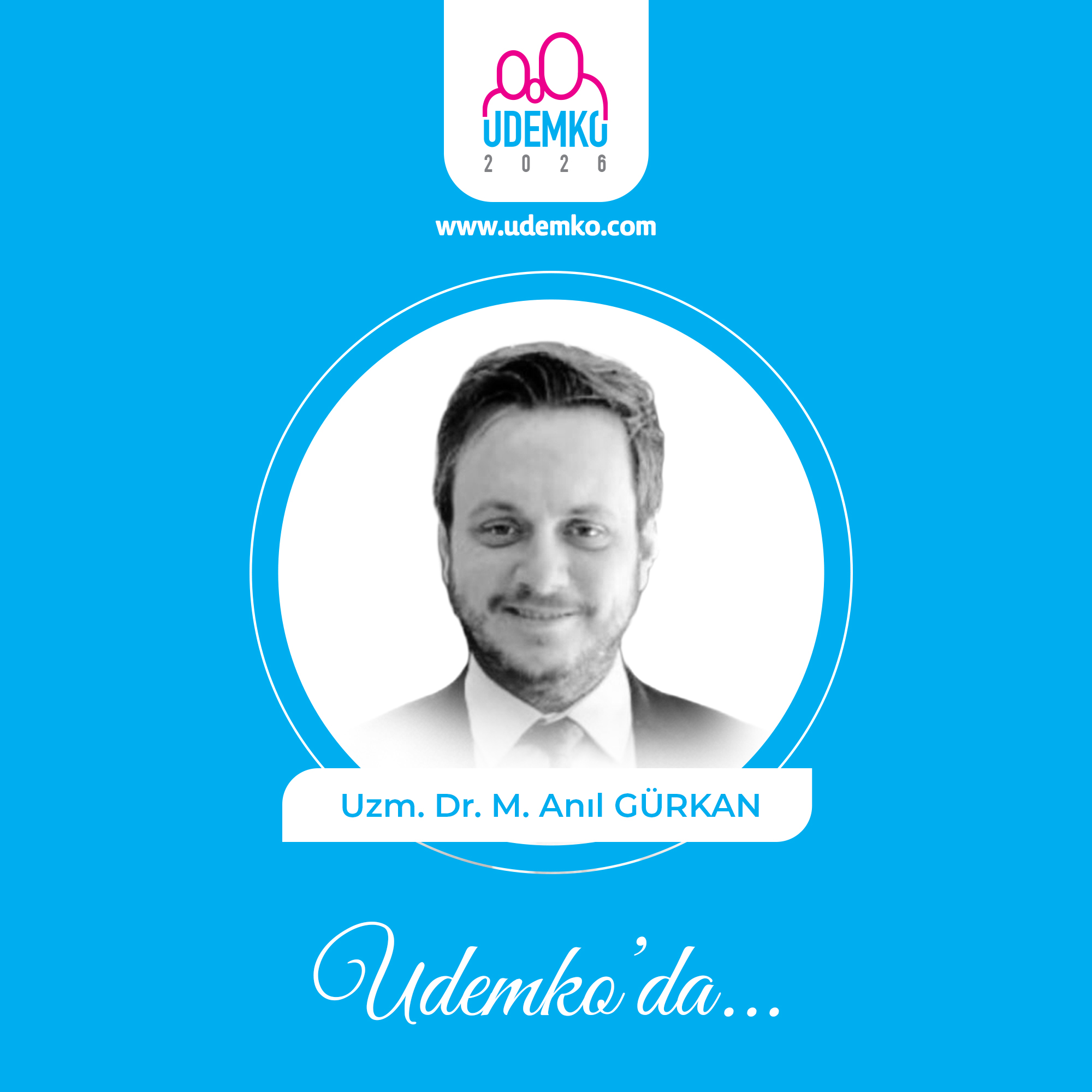Uzm. Dr. M. Anıl GÜRKAN
